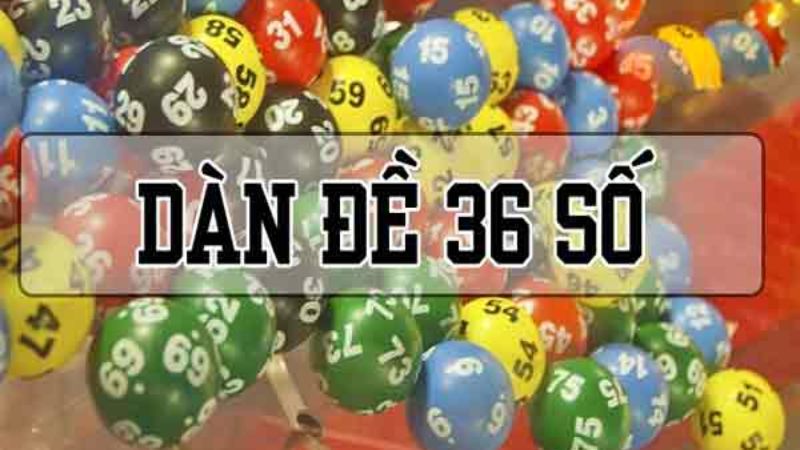 Dàn đề 36 số bất bại là một chiến thuật chơi rất có tính nghiên cứu
